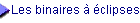 [Les binaires � �clipses]