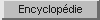 [Encyclop�die]